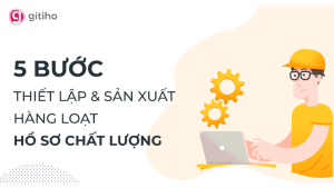 Khóa Học Phương Pháp 05 Bước Thiết Lập Và Xuất Hàng Loạt Hồ Sơ Chất Lượng