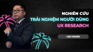 Nghiên Cứu Trải Nghiệm Người Dùng - Ux Research