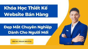 Thiết Kế Website Bán Hàng Chuyên Nghiệp Dành Cho Người Mới