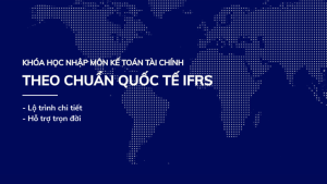 Nhập Môn Kế Toán Tài Chính Theo Chuẩn Quốc Tế IFRSNhập Môn Kế Toán Tài Chính Theo Chuẩn Quốc Tế IFRS