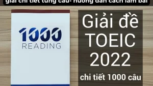 Giải Đề TOEIC 2022 - 1000 Câu Phần Đọc