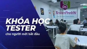 Khoá Học Tester Cho Người Mới Bắt Đầu Cùng Testerpro