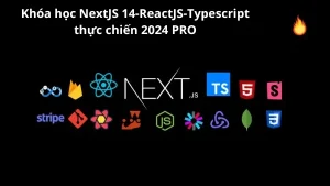 Khóa Học NextJS 14-ReactJS-TypeScript Thực Chiến 2024 Pro