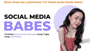 Khóa Học Lydapotato Trở Thành Social Media Babes 2