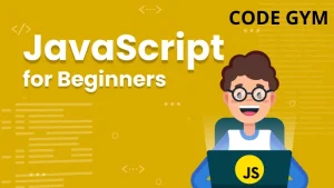 Nền Tảng Lập Trình Javascript Cho Người Mới Bắt Đầu - Code Gym (Tặng Kèm Khoá Học Html/Css Cho Người Mới Bắt Đầu 2023)