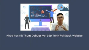 Kỹ Thuật Debugs Với Lập Trình Fullstack Website - Hỏi Dân It