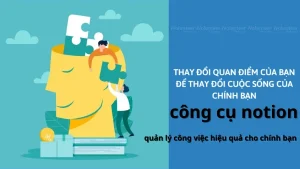 Notion 101: Chìa Khóa Thay Đổi Cuộc Sống Của Bạn