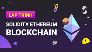 Lập Trình Solidity Ethereum Blockchain