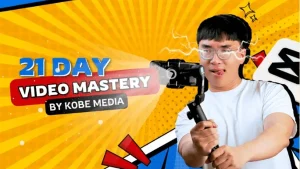 Khóa Học 21 Day Video Mastery Mới Nhất Cùng Kobe Media