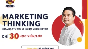 Khóa Học Marketing Thinking – Tư Duy Và Nghề Nghiệp Marketing Cùng Markus