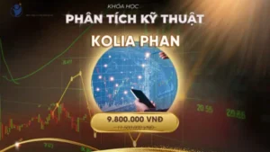 Khóa Học Phân Tích Kỹ Thuật Cùng Kolia Phan
