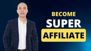 Khóa Học Become Super Affiliate 2025 Cùng Sơn Piaz