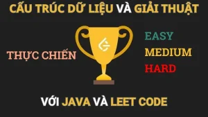 Cấu Trúc Dữ Liệu & Giải Thuật Thực Chiến Với LeetCode