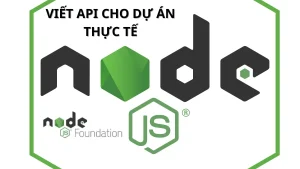 8 Khóa Backend - Node JS Foundation - Viết API Cho Dự Án Thực Tế - CyberLearn