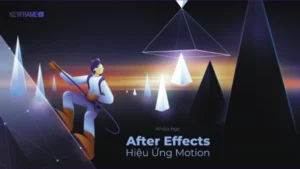 Khóa Học After Effects Hiệu Ứng Motion