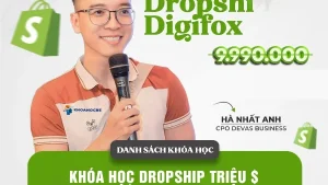 Khóa Học Dropshipping Triệu $ Cùng Anhstein - Hà Nhất Anh | Digifox