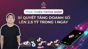 Khóa Học Tiktok Shop Thực Chiến Mới Nhất Cùng Hoàng Học