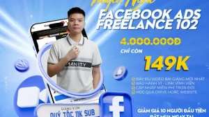Khóa Học Truyền Nghề Facebook Ads Freelancer 102 Mới Nhất Của “Quý Tộc”