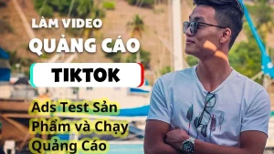 Làm Video Quảng Cáo TikTok - HieuCB - Tặng Kèm Khoá Học TikTok Ads Test Sản Phẩm và Chạy Quảng Cáo