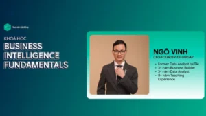 Khóa Học Business Intelligence Fundamentals – Nền Tảng Phân Tích Dữ Liệu Tại Học Viện Unigap