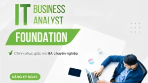 Khóa Học IT – Business Analyst Foundation Cùng FPT Software Academy