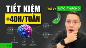Khóa Học Tự Động Hóa Công Việc Bằng AI Agent &amp, N8N