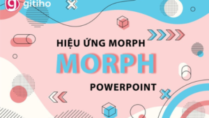 Tuyệt Đỉnh Hiệu Ứng Morph Trong PowerPoint