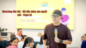 Workshop Húc Hút – Mở đầu video cho người mới – Phạm Củ
