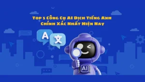 Ứng Dụng A.I Cho Dịch Thuật (Gen AI for Translation)