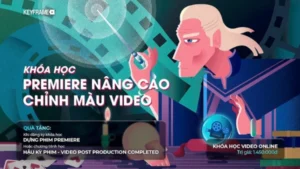 Khóa Học Chỉnh Màu Phim Premiere KeyFrame