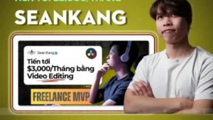 Khóa Học Freelance MVP SeanKang – Tiến Tới $3,000/Tháng Video Editing