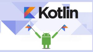Khóa Học Lập trình Kotlin Từ căn bản đến nâng cao