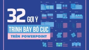 Khoá Học Sắp Xếp Bố Cục Slide Chuyên Nghiệp Trên Powerpoint